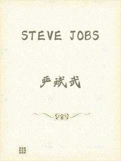 STEVE JOBS